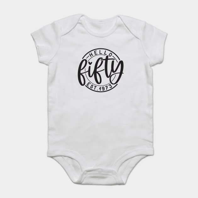 Hello Fifty,50th birthday,birthday Baby Bodysuit by Darksavage